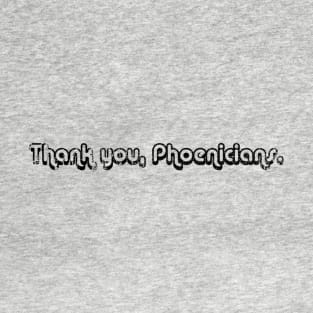 Thank you, Phoenicians T-Shirt